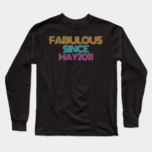 Fabulous Since May 2011 Long Sleeve T-Shirt